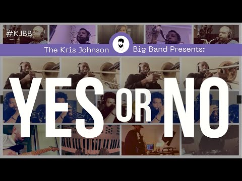 "Yes or No" The Kris Johnson Big Band