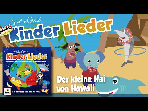 Der kleine Hai von Hawaii - Charlie Glass´ Kinder Lieder - Zum Mitsingen