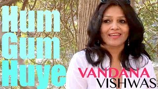 Vandana Vishwas - Hum Gum Huye (Ballad) - Parallels (Vandana Vishwas Original)