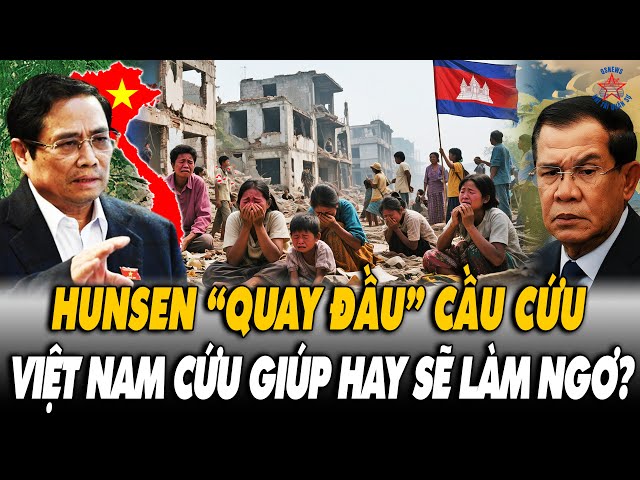 Từng Được Cứu Sống - Giờ Cầu Xin Trong Tuyệt Vọng: Campuchia Có Còn Đáng Được VN Tha Thứ?