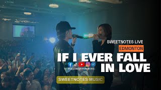 If I Ever Fall In Love Again | Sweetnotes Live @ Edmonton, Canada