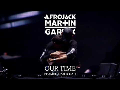 AFROJACK, Martin Garrix, Amel, David Guetta Ft Zack Hall - OUR TIME