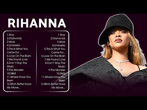 RIHANNA Hits Songs 2024 - Best Songs of RIHANNA - Greatest playlist Songs RIHANNA