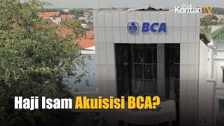 BCA Bantah Haji Isam Bakal Akuisisi BBCA, Saham Turun 22% YTD