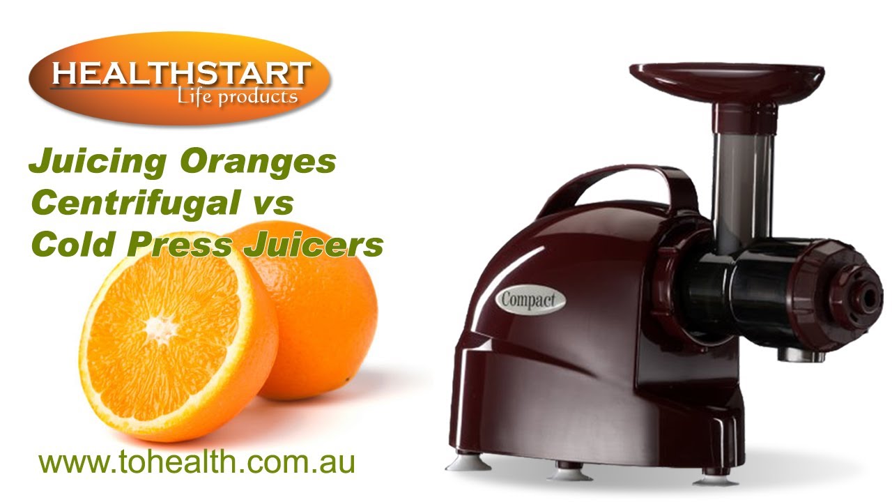 Healthstart Juicing oranges Centrifugal V's Cold Press Juice - YouTube
