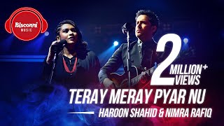Teray Meray Pyar Nu - Haroon Shahid - Nimra Rafiq (Bisconni Music)
