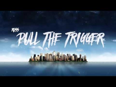 Russ - Pull The Trigger 1 Hour