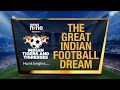 The Great Indian Football Dream: How can India Become a Footballing Nation? | Experts Talk | News9