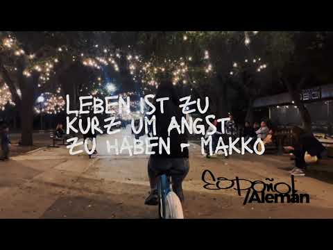 Makko - Leben ist zu kurz um angst zu haben lyrics (Deutsch/Español