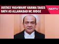 Allahabad High Court | Cash Row | Justice Yashwant Varma Takes Oath As Allahabad High Court Judge