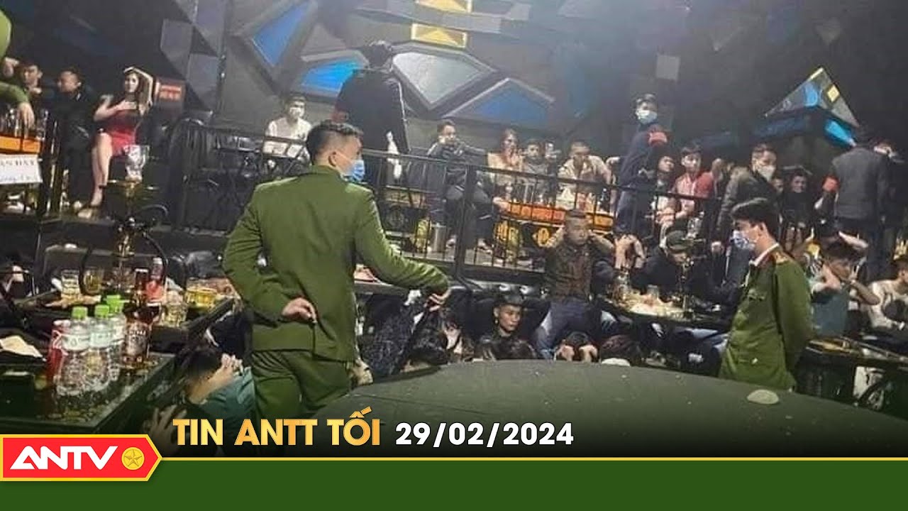 Tin tức an ninh trật tự nóng, thời sự Việt Nam mới nhất 24h tối 29/2 | ANTV