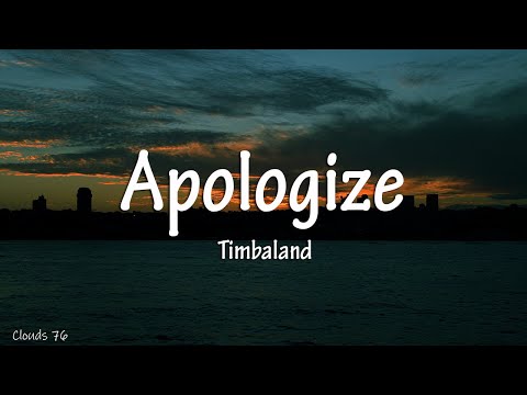 Timbaland - Apologize (lyrics) ft. OneRepublic