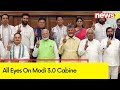 All Eyes On Modi 3.0 Cabinet | Whos Likely to Get What? | NewsX