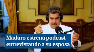 Nicolás Maduro estrena podcast entrevistando a su esposa