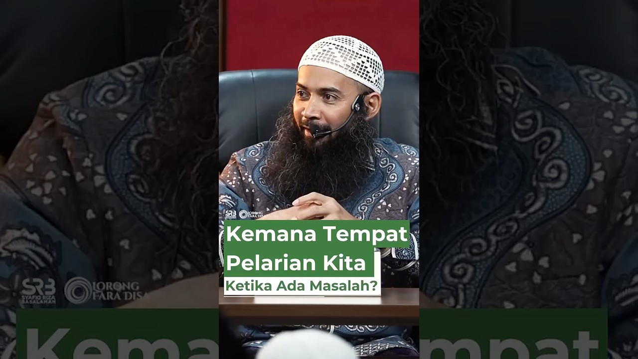 Kemana Tempat Pelarian Kita Ketika Ada Masalah? - Ustadz Dr. Syafiq Riza Basalamah, M.A.