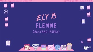 Ely B — Flemme (Bastard! Remix) | Official Lyric Video