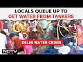 Delhi Continue To Grapple With Water Shortage, Locals Queue Up To Get Water From Tankers