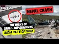Nepal Plane Crash Video | Nepal Crash Puts Spotlight On Table-Top Runways Risk, India Has 5 Of Them