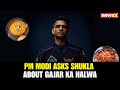PM Modi Asks Shubhanshu Shukla About Sharing Gajar Ka Halwa on ISS