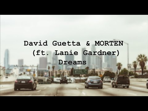 David Guetta & MORTEN - Dreams (Lyrics) - (ft. Lanie Gardner)