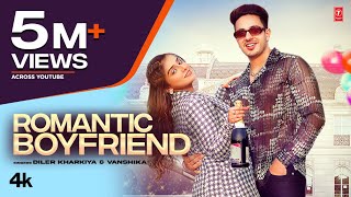 Romantic Boyfriend ~ Diler Kharkiya & Vanshikha Video HD
