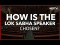 Lok Sabha Speaker News | How Is The Lok Sabha Speaker Elected? Their Roles  - 02:32 min - News - Video