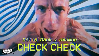 Dilla Dank, obomne — Check Check (Премьера, 2021)