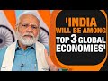 PM Modis Vision | Indias rise to Top 3 Global Economies by 2030 | News9