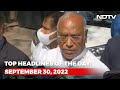 Top Headlines Of The Day: September 30, 2022