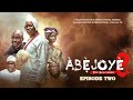 ABEJOYE SEASON 8  EPISODE TWO