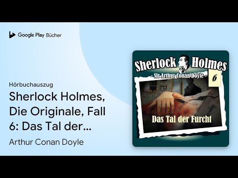 „Sherlock Holmes, Die Originale, Fall 6: Das Tal…“ von Arthur Conan Doyle · Hörbuchauszug