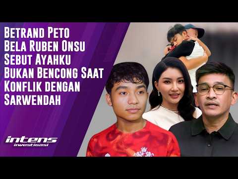 Betrand Peto Bela Ruben Onsu Sebut Ayahku Bukan Bencong | Intens Investigasi | Eps 6794