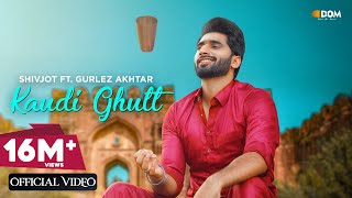 Kaudi Ghutt – Shivjot x Gurlez Akhtar ft Fida Gill | Punjabi Song Video HD