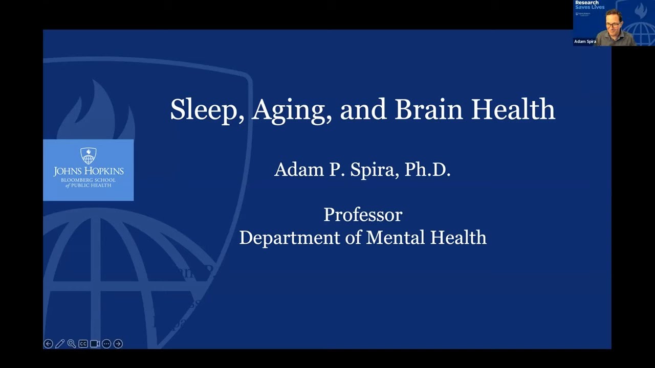 Sleep, Aging, and Brain Health | Adam Spira, Ph.D.