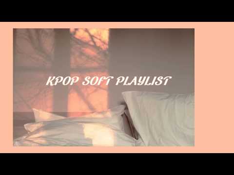 Kpop Soft/Relaxing Playlist
