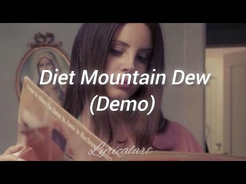 Lana Del Rey - Diet Mountain Dew(Demo)//Lyrics