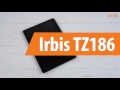 Распаковка Irbis TZ186 / Unboxing Irbis TZ186