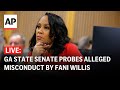 LIVE: Georgia Senate Committee to investigate alleged misconduct by Fani Willis