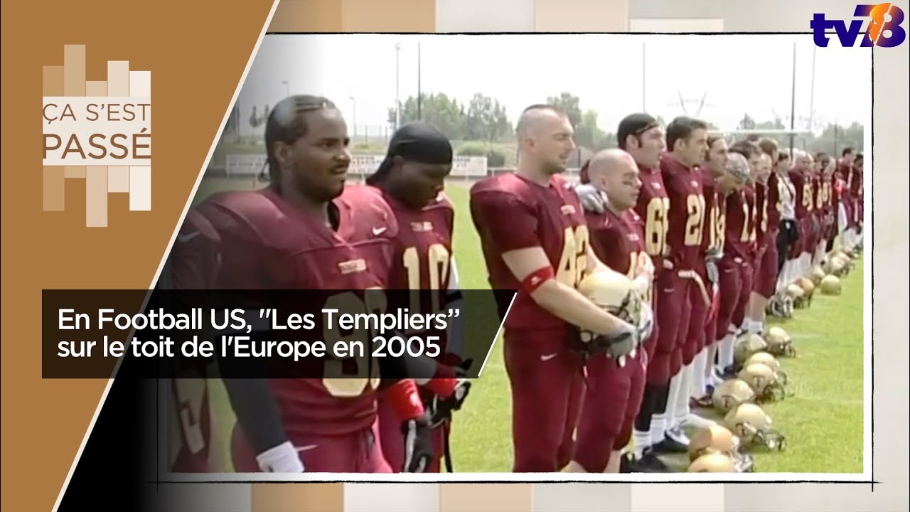 Ça s’est passé… En Football US, « Les Templiers » sur le toit de l’Europe en 2005