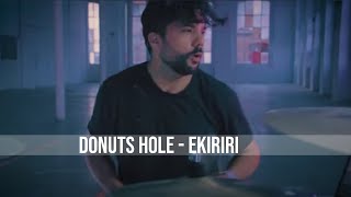 Donuts Hole | Ekiriri | Video oficial