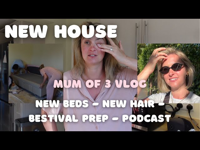 New Beds - New Hair - Bestival prep - Podcast - Mum of 3 - Caroline