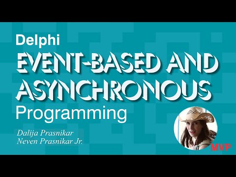 Event-based and Asynchronous Programming in Delphi with Dalija Prasnikar, MVP