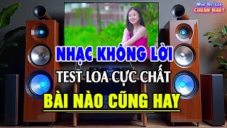 LK Nhạc Không Lời SIÊU HAY & ÊM ÁI DỄ NGHE - Hòa Tấu Rumab Nhạc Trữ Tình Bolero - Nhạc Test Loa