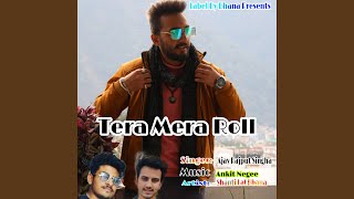 Tera Mera Roll – Shanti Lal Bhana (with Ankit Negee) Video HD