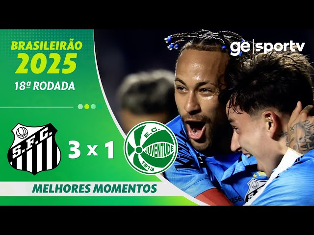 SANTOS 3 X 1 JUVENTUDE  | MELHORES MOMENTOS | 18ª RODADA BRASILEIRÃO 2025 | ge.globo