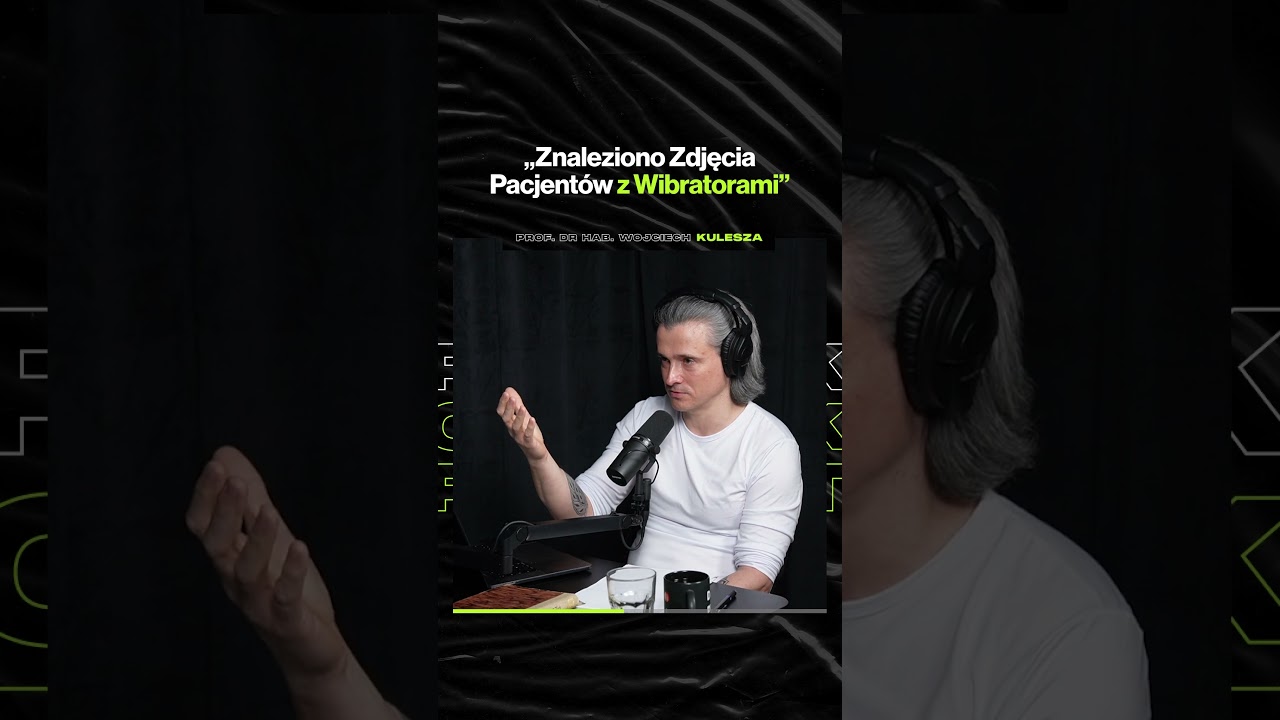 "Znaleziono Zdjęcia Pacjentów z Wibratorami" – ft. prof. Wojciech Kulesza