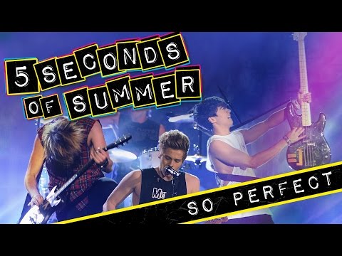 5 Seconds of Summer: So Perfect'