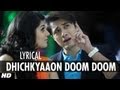 Dhichkyaaon Doom Doom Full Song with Lyrics | Chashme Baddoor | Ali Zafar, Taapsee Pannu