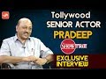 Senior Actor Pradeep  about his film journey
