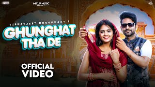 Ghunghat Tha De – Vishvajeet Choudhary Video HD